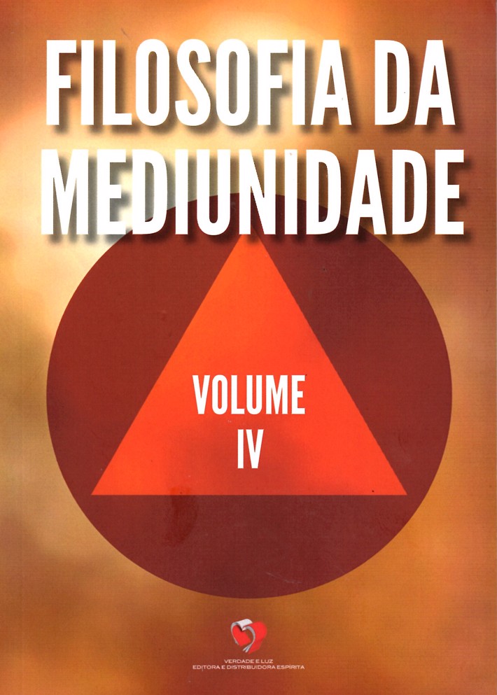 Filosofia da Mediunidade (VOL.IV)