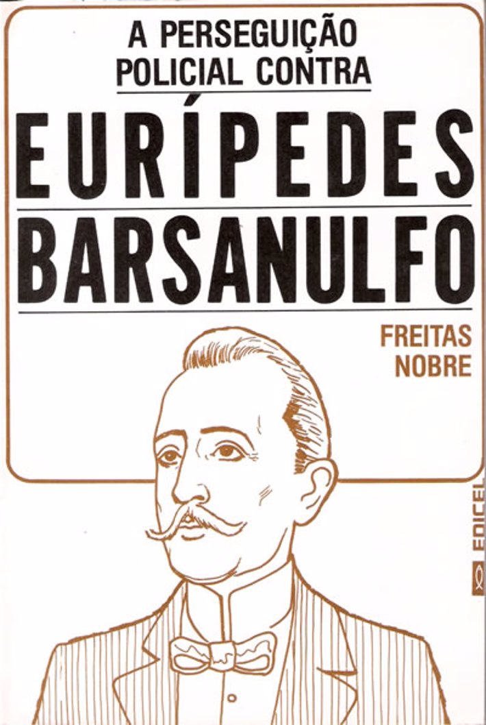 A Perseguição Policial contra Eurípedes Barsanulfo
