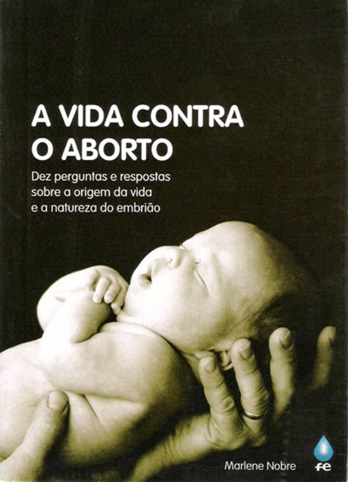 A Vida Contra o Aborto