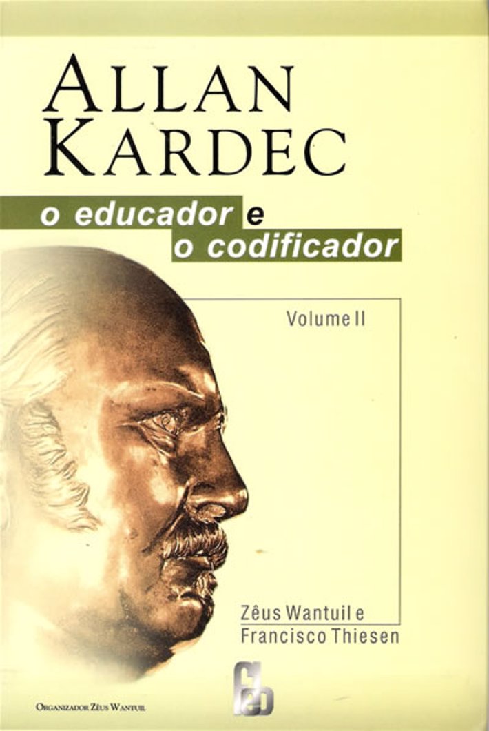 Allan Kardec o educador e o codificador - Vol2