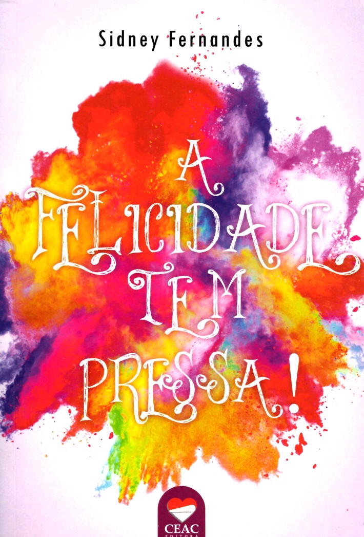 A Felicidade tem Pressa