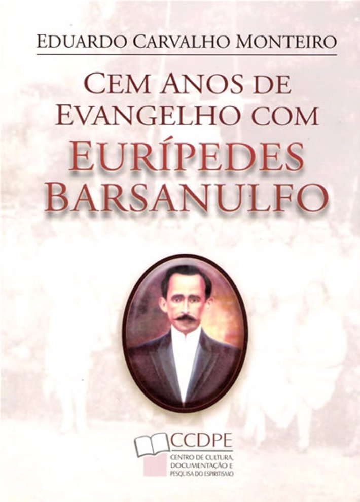 Cem Anos  Evangelho com Eurípedes Barsanulfo