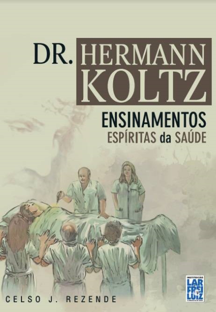 Dr. Hermann Kolts - Ensinamentos Espíritas da Saúde