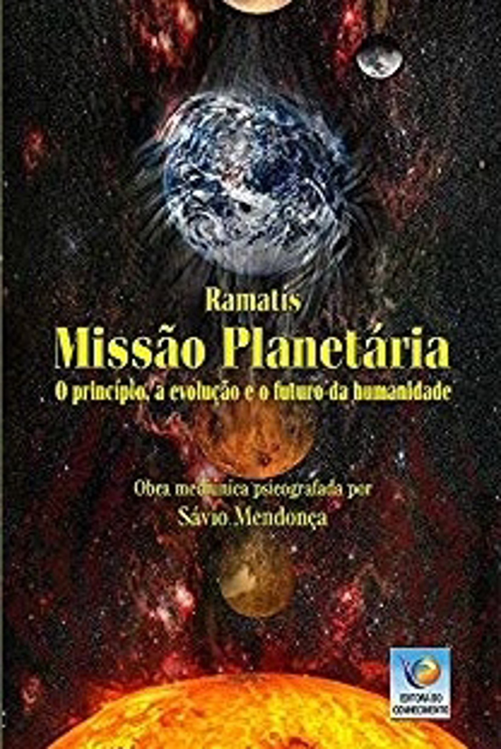 Missão Planetária: o Princípio, a Evolução e o Futuro da Humanidade